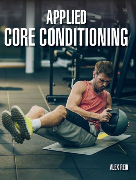 Cover for Alex Reid · Applied Core Conditioning (Paperback Book) (2019)