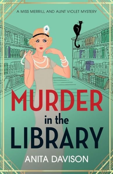 Cover for Anita Davison · Murder in the Library: The BRAND NEW instalment in Anita Davison's completely addictive historical cozy mystery series for 2024 - Miss Merrill and Aunt Violet Mysteries (Paperback Book) (2024)