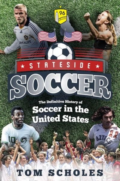 Cover for Tom Scholes · Stateside Soccer: A Definitive History of Soccer in the United States of America (Pocketbok) (2019)