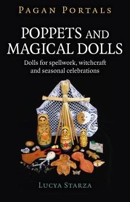 Cover for Lucya Starza · Pagan Portals - Poppets and Magical Dolls: Dolls for spellwork, witchcraft and seasonal celebrations (Paperback Bog) (2018)