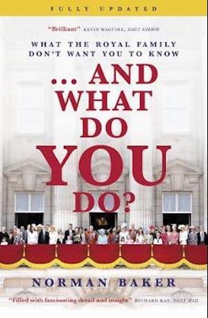 Cover for Norman Baker · ...And What Do You Do?: What the royal family don't want you to know (Paperback Book) (2020)