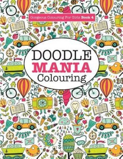 Cover for Elizabeth James · Gorgeous Colouring for Girls - Doodle Mania! (Paperback Book) (2016)