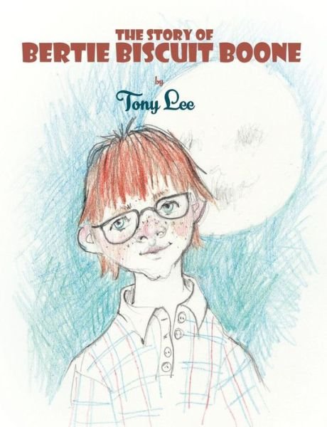 Cover for Tony Lee · The Story of Bertie Biscuit Boone (Taschenbuch) (2017)