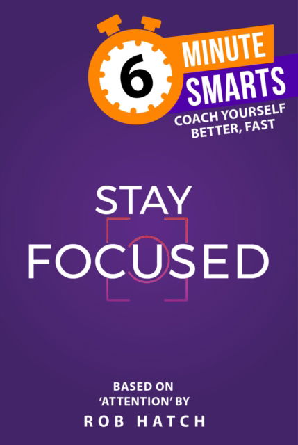 Cover for Rob Hatch · Stay Focused - 6-Minute Smarts (Paperback Book) (2025)