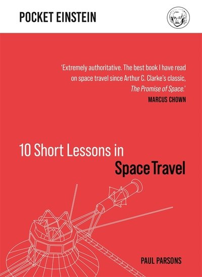 10 Short Lessons in Space Travel - Paul Parsons - Bøker - Michael O'Mara Books Ltd - 9781789292213 - 11. juni 2020