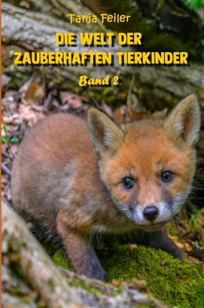 Cover for Tanja Feiler F · Die Welt Der Zauberhaften Tierkinder (Paperback Bog) (2018)