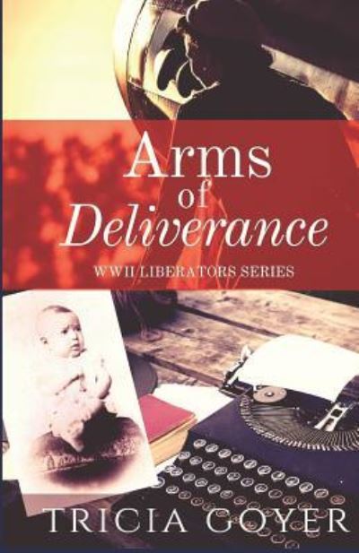 Cover for Tricia Goyer · Arms of Deliverance (Paperback Book) (2019)