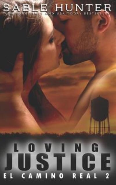 Loving Justice - El Camino Real Series - Bøger - Independently Published - 9781795455213 - 21. januar 2015