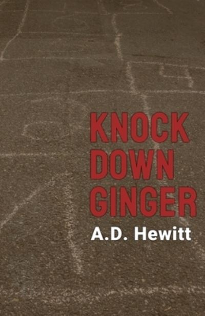 Knock down Ginger - A. D. Hewitt - Books - Terence Publishing, Michael - 9781800944213 - October 1, 2022