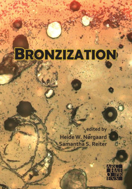 Cover for Bronzization: Essays in Bronze Age Archaeology (Paperback Book) (2025)