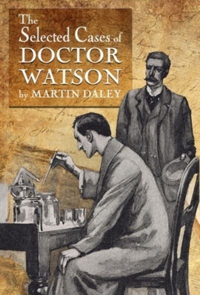 Cover for Martin Daley · Sherlock Holmes - The Selected Cases of Doctor Watson (Hardcover Book) (2023)