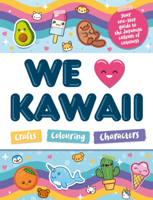 We Love Kawaii - William Potter - Books - Hachette Children's Group - 9781804537213 - September 26, 2024