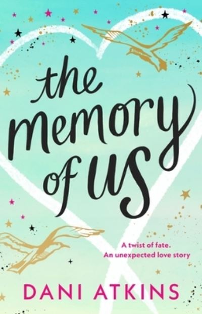 Cover for Dani Atkins · The Memory of Us: A brand-new love story for 2024. Filled with heart-wrenching romance, family love, and mystery (Inbunden Bok) (2024)