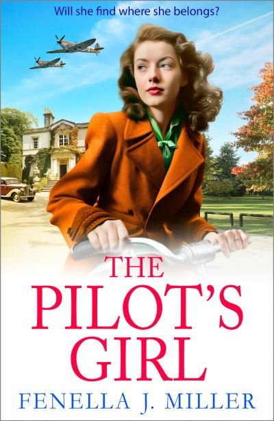 Cover for Fenella J Miller · The Pilot's Girl: The first in a gripping WWII saga series by bestseller Fenella J. Miller - The Pilot's Girl Series (Hardcover bog) (2023)