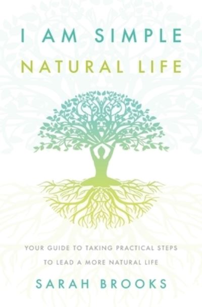 Cover for Sarah Brooks · I Am Simple Natural Life (Paperback Book) (2020)