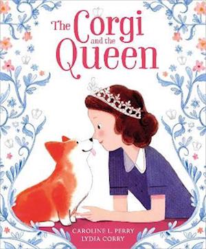 The Corgi and the Queen - Caroline L. Perry - Books - Andersen Press Ltd - 9781839133213 - April 6, 2023