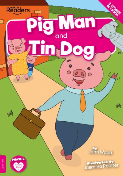 Cover for John Wood · Pig Man and Tin Dog - BookLife Readers (Taschenbuch) (2021)