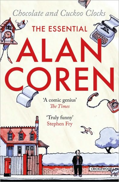 Cover for Alan Coren · Chocolate and Cuckoo Clocks: The Essential Alan Coren (Paperback Book) [Main edition] (2009)