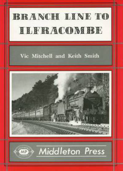 Cover for Vic Mitchell · Branch Line to Ilfracombe - Branch Lines S. (Hardcover bog) (1993)