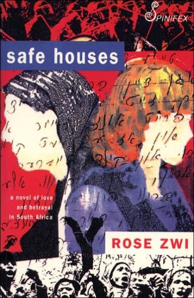Safe Houses: A Novel of Love & Betrayal in South Africa - Rose Zwi - Bøger - Spinifex Press - 9781875559213 - May 29, 1993