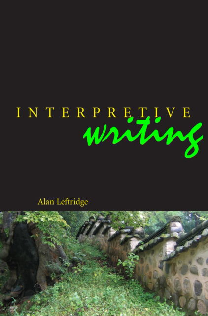 Interpretive Writing - National Association for Interpretation - Alan Leftridge - Bücher - National Association for Interpretation - 9781879931213 - 15. November 2006