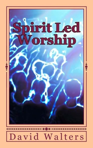 Cover for David Walters · Spirit Led Worship (Paperback Book) (2016)