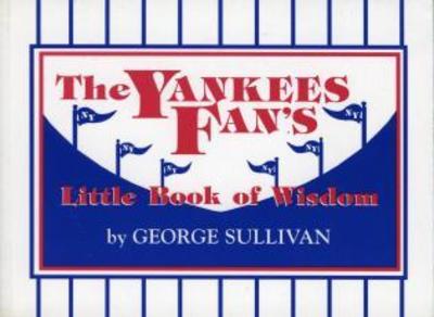 The Yankees Fan's Little Book of Wisdom - George Sullivan - Books - Taylor Trade Publishing - 9781888698213 - February 8, 2002