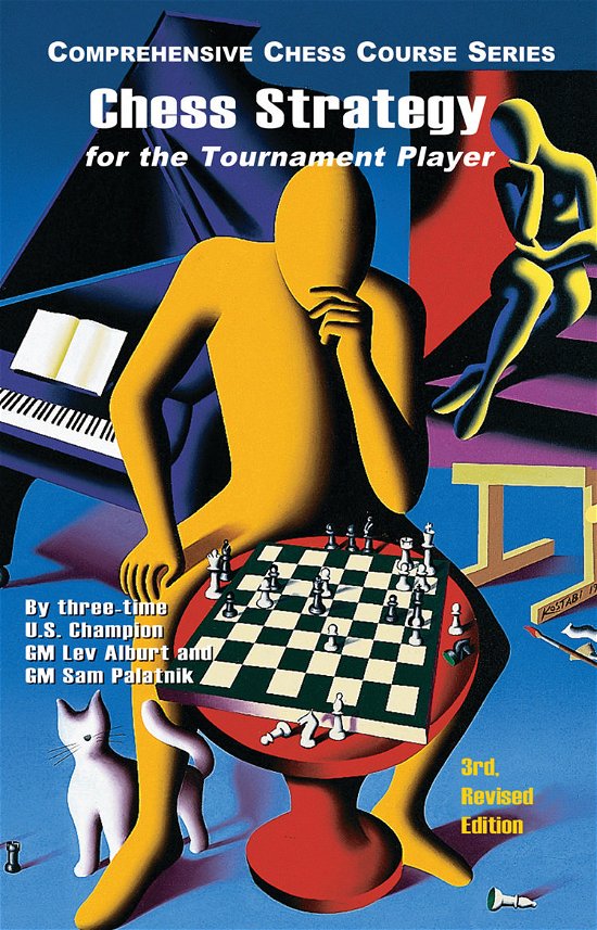 Chess Strategy for the Tournament Player - Comprehensive Chess Course Series - Lev Alburt - Livros - Chess Information & Research Center - 9781889323213 - 2 de julho de 2010