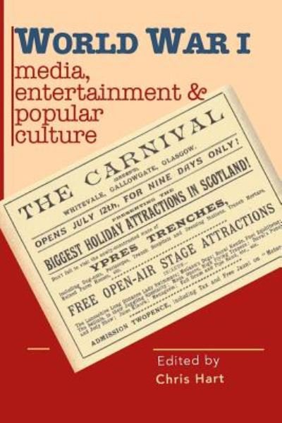 Cover for Chris Hart · World War I Media, Entertainments &amp; Popular Culture (Paperback Bog) (2018)