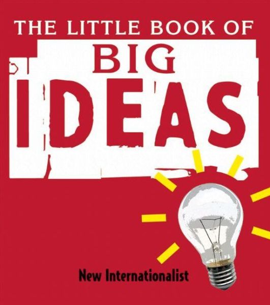 Cover for New Internationalist · The Little Book of Big Ideas (Paperback Book) (2009)