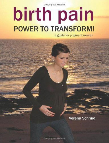 Cover for Verena Schmid · Birth Pain: Power to Transform! (Paperback Book) (2011)