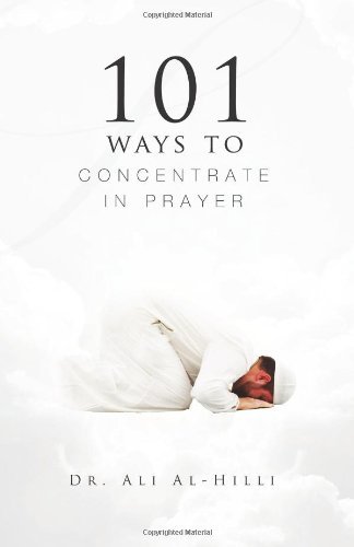 Cover for Dr Ali Al-hilli · 101 Ways to Concentrate in Prayer (Pocketbok) (2014)