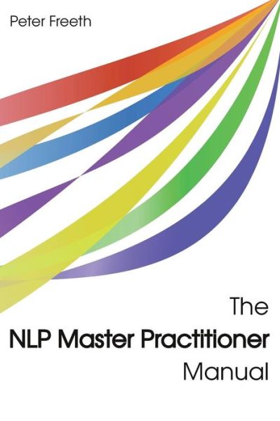 Cover for Peter Freeth · The NLP Master Practitioner Manual (Paperback Book) (2012)