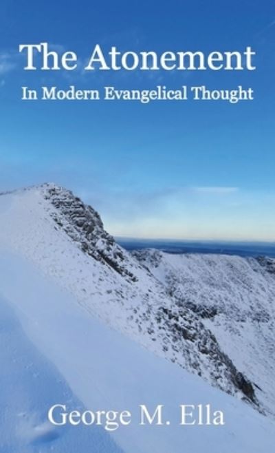 Cover for George M Ella · The Atonement In Modern Evangelical Thought (Hardcover Book) (2021)