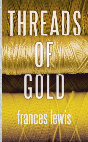 Cover for Frances A. Lewis · Threads of Gold (Paperback Book) (2013)