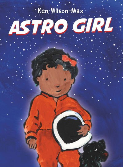Cover for Ken Wilson-Max · Astro Girl (Hardcover Book) (2019)
