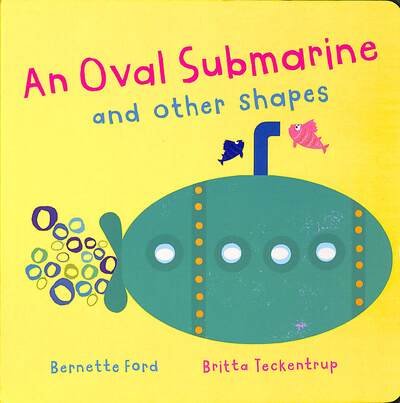 Cover for Bernette Ford · An Oval Submarine and Other Shapes (Board book) (2020)
