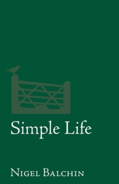 Cover for Nigel Marlin Balchin · Simple Life (Bok) (2022)