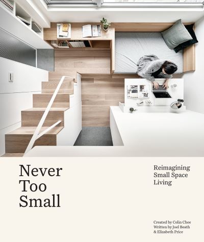 Cover for Joel Beath · Never Too Small: Reimagining small space living (Hardcover Book) (2021)