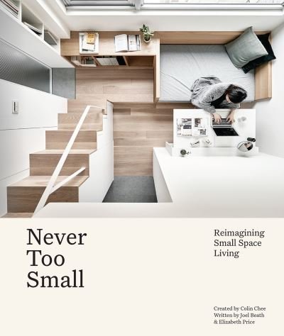 Cover for Joel Beath · Never Too Small: Reimagining small space living (Gebundenes Buch) (2021)