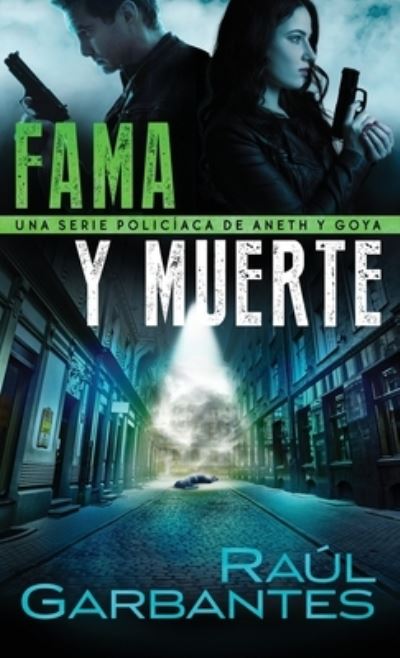 Fama y muerte - RaÃºl Garbantes - Books - Autopublicamos.com - 9781922475213 - March 4, 2021