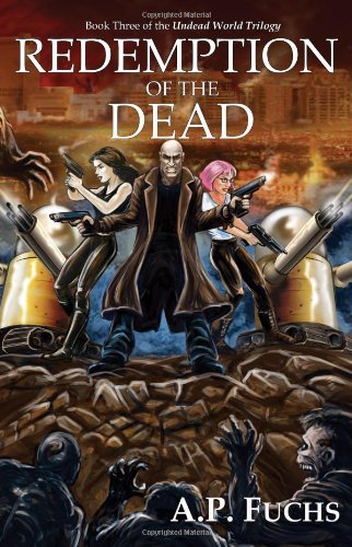 Cover for A.P. Fuchs · Redemption of the Dead: A Supernatural Time Travel ZombieThriller (Undead World Trilogy, Book Three) (Taschenbuch) (2012)