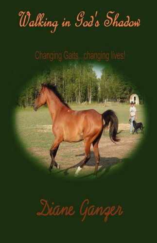 Cover for Diane Ganzer · Walking in God's Shadow Changing Gaits...Changing Lives! (Paperback Book) (2008)