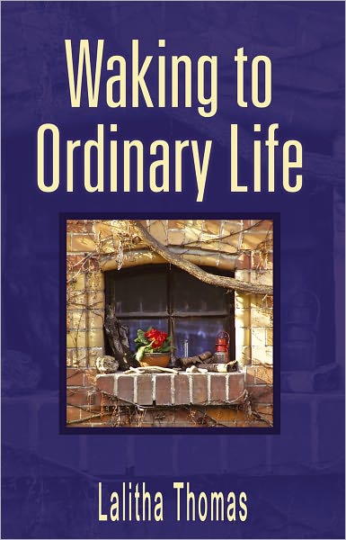 Cover for Lalitha Thomas · Waking to Ordinary Life (Paperback Book) (2011)