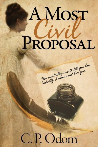 A Most Civil Proposal - C P Odom - Books - Meryton Press - 9781936009213 - February 28, 2013