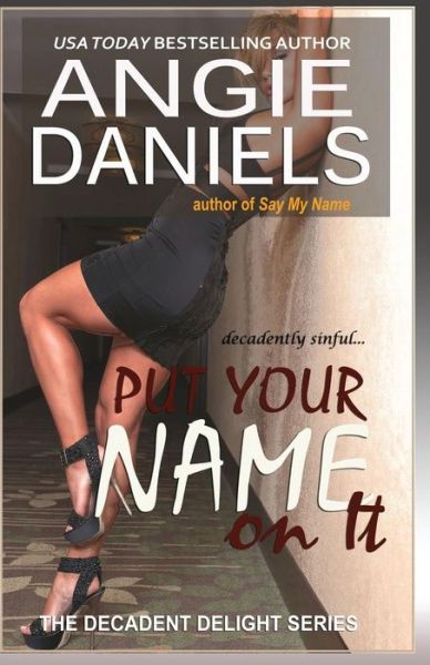 Cover for Angie Daniels · Put Your Name on It (Book) (2016)