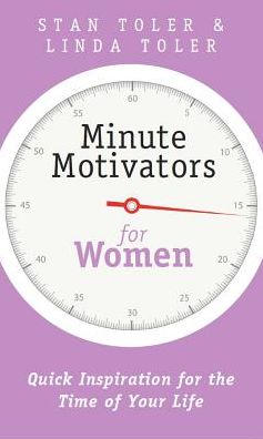 Minute Motivators for Women - Stan Toler - Books - Whitaker House - 9781943140213 - April 1, 2014