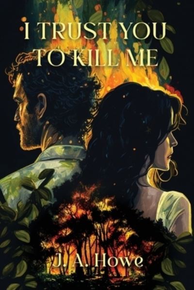 Cover for J. A. Howe · I Trust You to Kill Me (Book) (2023)