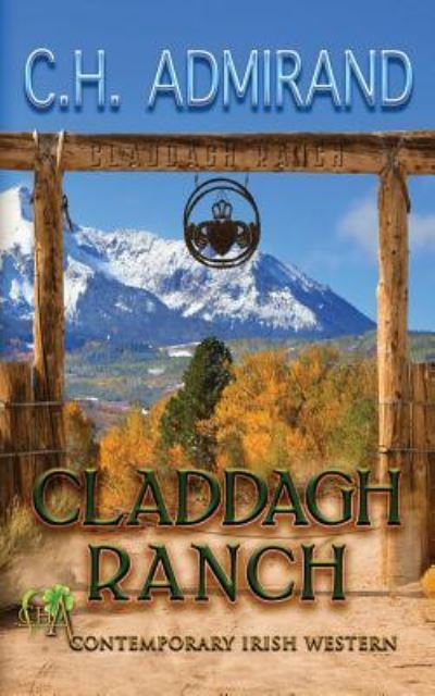 Cover for C H Admirand · Claddagh Ranch - Contemporary Irish Western (Paperback Book) (2018)