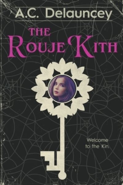 Rouje Kith - A. C. Delauncey - Books - Lilith Saintcrow, LLC - 9781950447213 - August 2, 2022